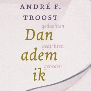 Dan adem ik - André F. Troost