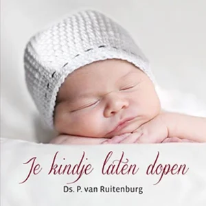 Je kindje laten dopen - Ds. P. van Ruitenberg