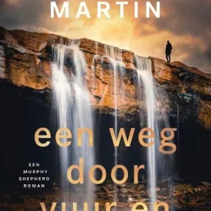 Een weg door vuur en water - Charles Martin