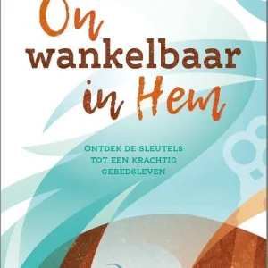 Onwankelbaar in hem - Sally Burke en Cyndie Claypool de Neve