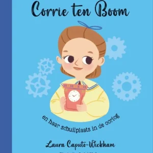 Corrie ten Boom en haar schuilplaats in de oorlog - Laura Caputo- Wickham