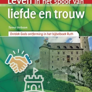 Leven in het spoor van liefde en trouw - Tanno Verboom
