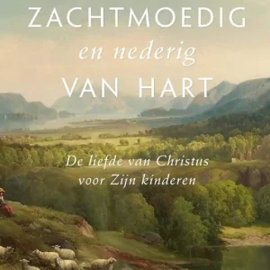 Zachtmoedig en nederig van hart - Dane Ortlund