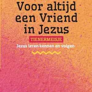 Voor altijd een vriend in Jezus (Tienermeisje) - Elizabeth George