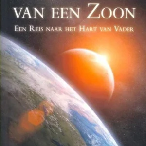 Het Hart van een Zoon - Een Reis naar het Hart van de Vader