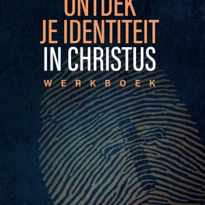 Ontdek je identiteit in Christus - Wilkin van de Kamp