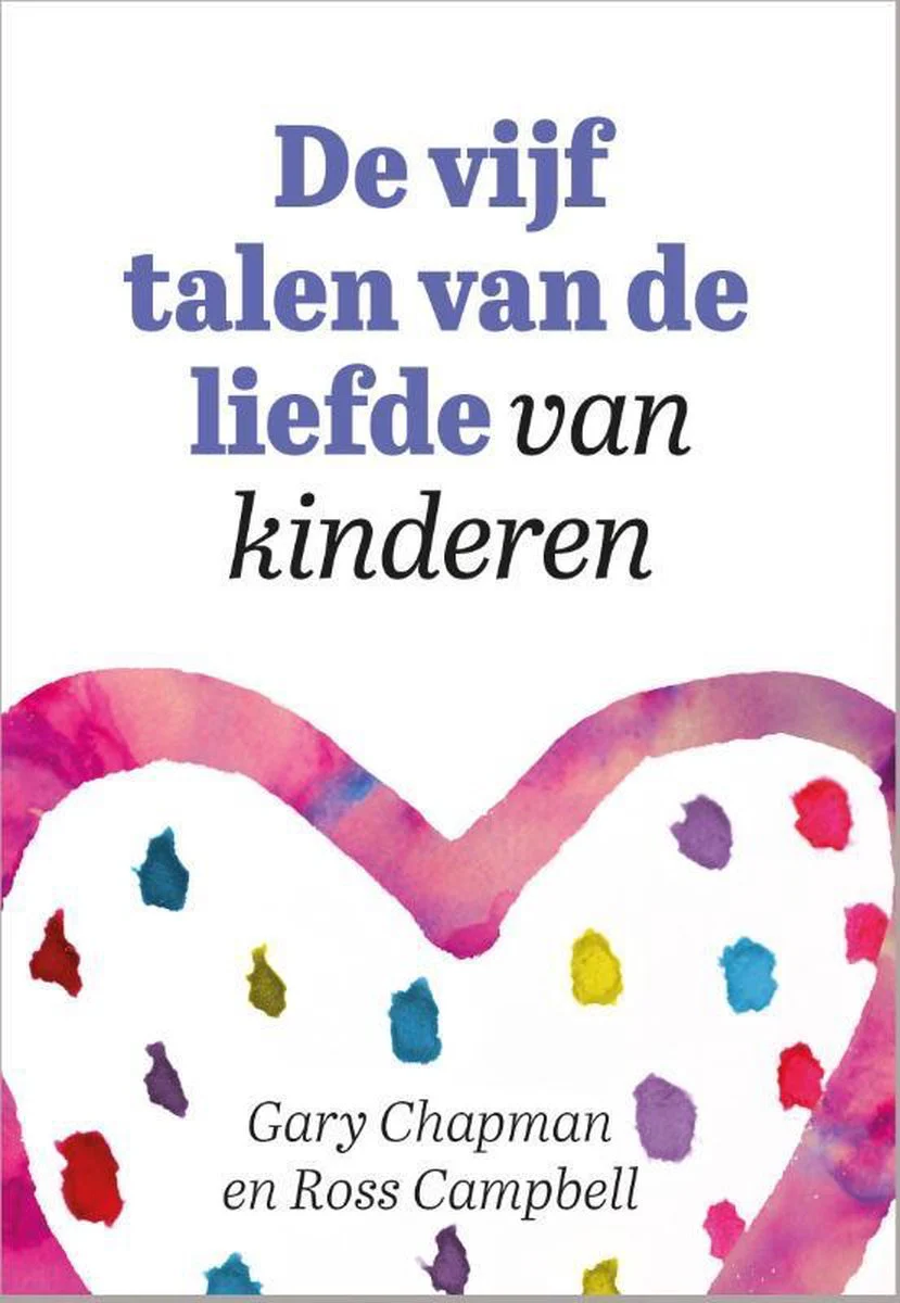 De 5 talen van de liefde van kinderen - Gary Chapman Ross Campbell - Afbeelding 2
